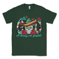 Sports Green With God All Things Are Possible With Sombrero Sku Classic Tee - BundleAndBundleShop