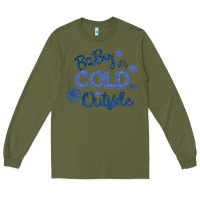 Army Green Baby It s Cold Outside Long Sleeve Tee - Bettercallsaul