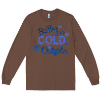 Chestnut Baby It s Cold Outside Long Sleeve Tee - Bettercallsaul