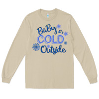Baby It S Cold Outside Long Sleeve Tee | Teevron
