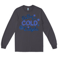 Smoke Baby It s Cold Outside Long Sleeve Tee - Bettercallsaul