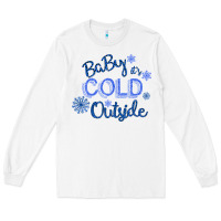 White Baby It s Cold Outside Long Sleeve Tee - Bettercallsaul