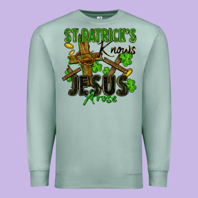 St. Patrick's Knows Jesus Arose Premium Sweatshirt Designed By Fadigitalartstudio