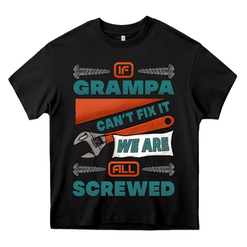 If Grampa Can't Fix It We Are All Screwed Heavy Core Tee by Jasminsmagicworld | Teevron