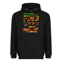 Black Say it now! say it loud! i'm black and i'm proud Heavyweight Hoodie - FaDigitalArtStudio