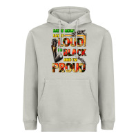 Moon Dust Say it now! say it loud! i'm black and i'm proud Heavyweight Hoodie - FaDigitalArtStudio