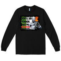 Black The Notorious Conor Mcgregor Fookin Nuttin Long Sleeve Tee - Bettercallsaul