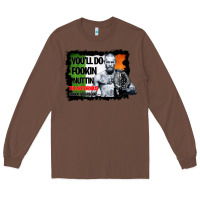 Chestnut The Notorious Conor Mcgregor Fookin Nuttin Long Sleeve Tee - Bettercallsaul