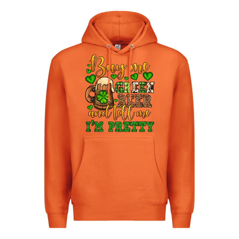 Buy Me Green Beer And Tell Me I'm Pretty Premium Hoodie by OliviaCreatesArt | Teevron