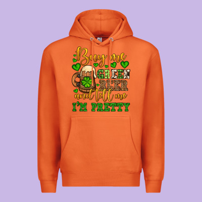 Buy Me Green Beer And Tell Me I'm Pretty Premium Hoodie Designed By Oliviacreatesart