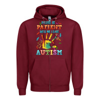 Burgundy please be patient with me i have autism Zipper Hoodie - CowGirlArtShop