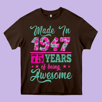 Made In 1947, 75 Years Of Being Awesome Kopya Heavy Core Tee Designed By Jasminsmagicworld