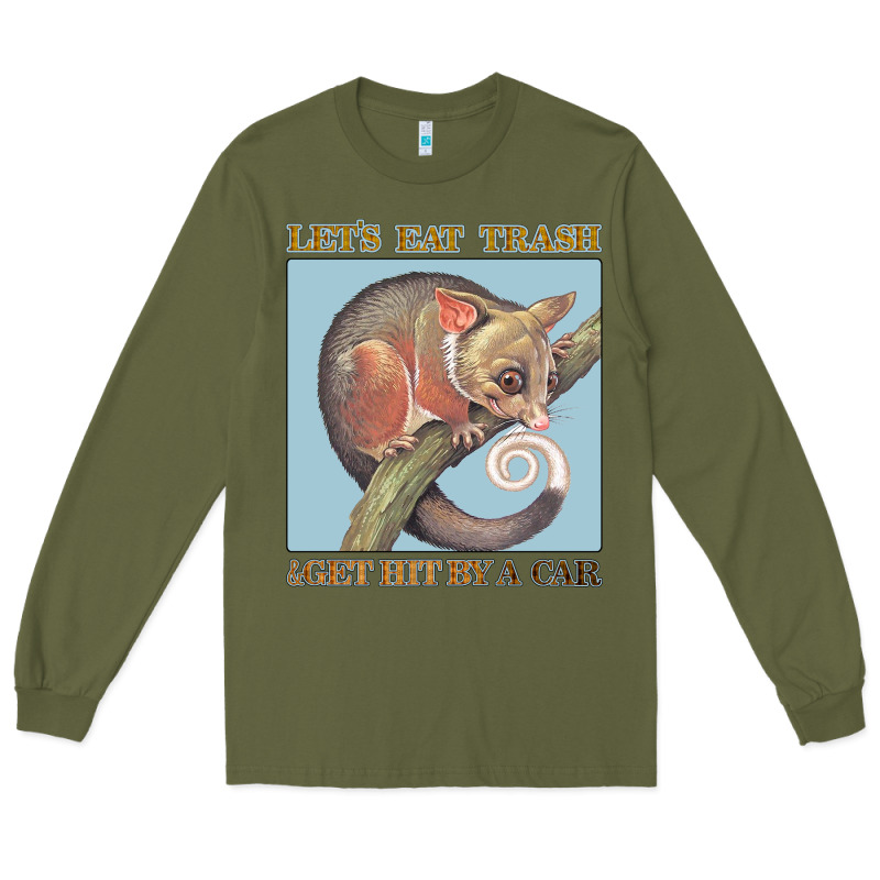 Let's Eat Trash & Get Hit By A Car Long Sleeve Tee by Bettercallsaul | Teevron