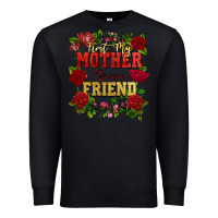 Black First my mother forever my friend Mother's Day Premium Sweatshirt - FaDigitalArtStudio
