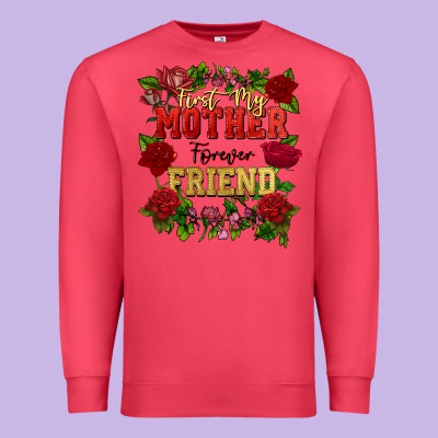 First My Mother Forever My Friend Mother's Day Premium Sweatshirt Designed By Fadigitalartstudio