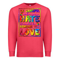 Cardinal Be careful who you hate it could be someone you Premium Sweatshirt - FaDigitalArtStudio