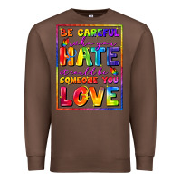 Chestnut Be careful who you hate it could be someone you Premium Sweatshirt - FaDigitalArtStudio