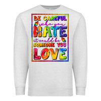 Oatmeal Heather Be careful who you hate it could be someone you Premium Sweatshirt - FaDigitalArtStudio