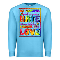 Ocean Blue Be careful who you hate it could be someone you Premium Sweatshirt - FaDigitalArtStudio