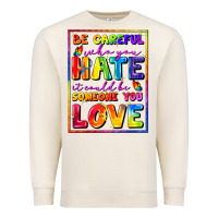 Sandshell Be careful who you hate it could be someone you Premium Sweatshirt - FaDigitalArtStudio