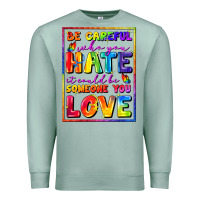 Seafoam Be careful who you hate it could be someone you Premium Sweatshirt - FaDigitalArtStudio