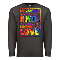 Smoke Be careful who you hate it could be someone you Premium Sweatshirt - FaDigitalArtStudio