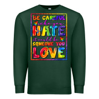 Sports Green Be careful who you hate it could be someone you Premium Sweatshirt - FaDigitalArtStudio