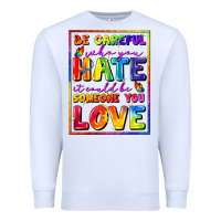 White Be careful who you hate it could be someone you Premium Sweatshirt - FaDigitalArtStudio