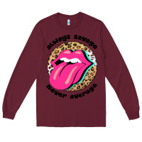 Burgundy Always savage never average Long Sleeve Tee - Bettercallsaul