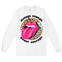 White Always savage never average Long Sleeve Tee - Bettercallsaul