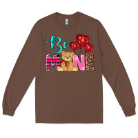 Chestnut valentine's day be mine tedybear Long Sleeve Tee - RanaPortraitStore