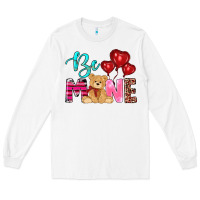 White valentine's day be mine tedybear Long Sleeve Tee - RanaPortraitStore