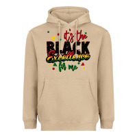 It's The Black Excellence For Me Heavyweight Hoodie | Teevron