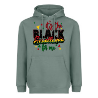 Sage It's the black excellence for me Heavyweight Hoodie - FaDigitalArtStudio