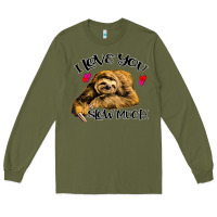 Army Green Valentine Sloth, I Love You Slow Much Long Sleeve Tee - Bettercallsaul