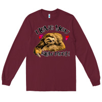 Burgundy Valentine Sloth, I Love You Slow Much Long Sleeve Tee - Bettercallsaul
