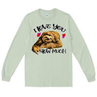 Matcha Valentine Sloth, I Love You Slow Much Long Sleeve Tee - Bettercallsaul