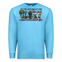 Ocean Blue It's the guts and it's the glory a hundred stripes Premium Sweatshirt - FaDigitalArtStudio