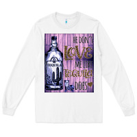 White He don't like me like Tequila does nobody can Long Sleeve Tee - Bettercallsaul