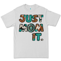 Dove Grey Just Mom It Premium Tee - Jasminsmagicworld