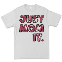 Dove Grey Just Mom It Premium Tee - Jasminsmagicworld