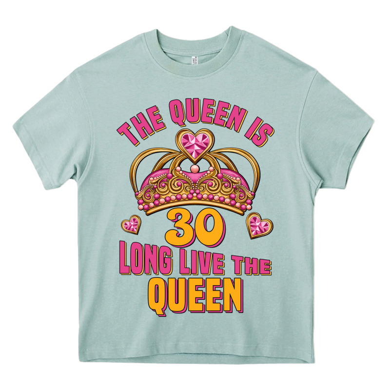 The Queen Is 30 Long Live The Queen Heavy Core Tee by Jasminsmagicworld | Teevron