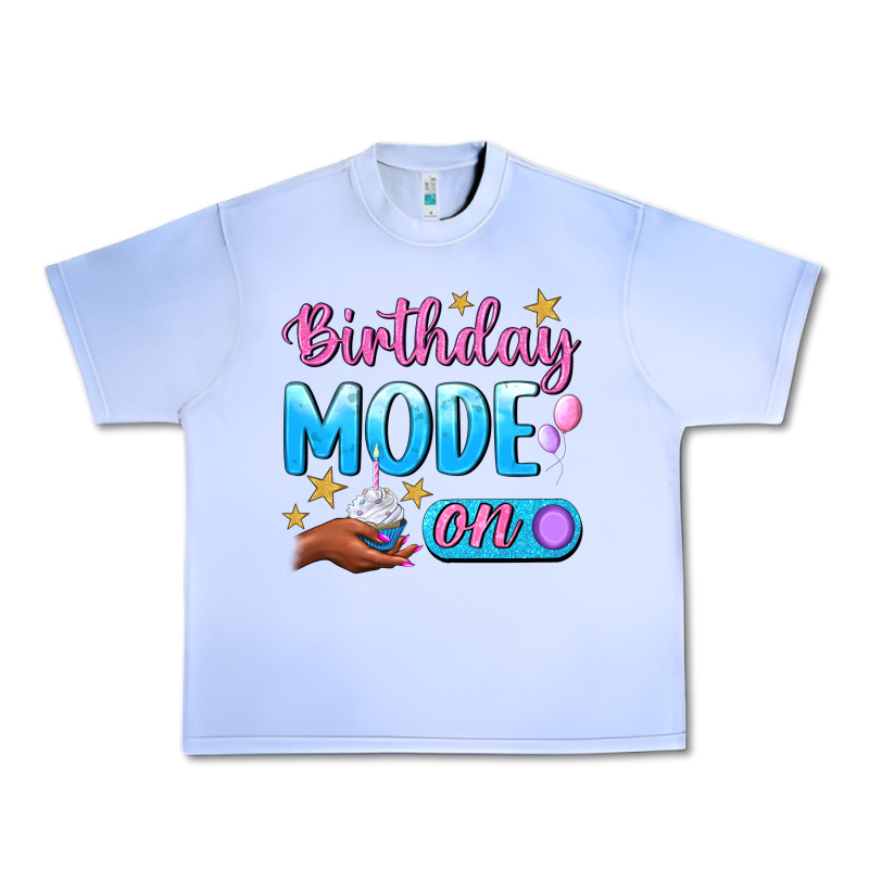 Birthday Mode On Urban Heavy Tee by BundleAndBundleShop | Teevron
