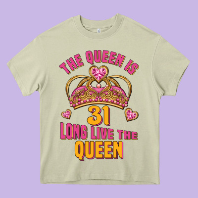 The Queen Is 31 Long Live The Queen Kopya Heavy Core Tee Designed By Jasminsmagicworld