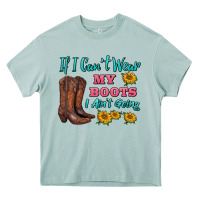 If I Can't Wear My Boots I Ain't Going Heavy Core Tee | Teevron