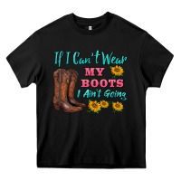 Black if i can't wear my boots i ain't going Heavy Core Tee - BarkalooDesign