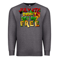 Charcoal Heather July 4th didn't set me free Premium Sweatshirt - FaDigitalArtStudio
