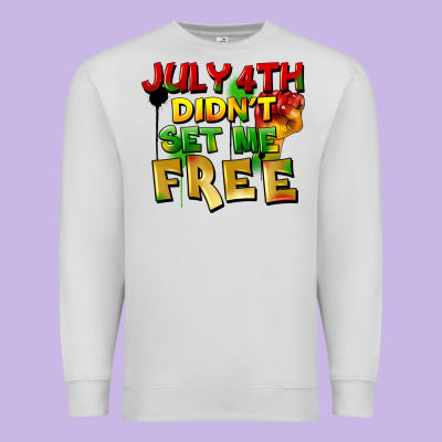 July 4th Didn't Set Me Free Premium Sweatshirt Designed By Fadigitalartstudio
