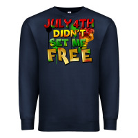 Navy July 4th didn't set me free Premium Sweatshirt - FaDigitalArtStudio