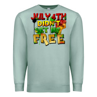Seafoam July 4th didn't set me free Premium Sweatshirt - FaDigitalArtStudio